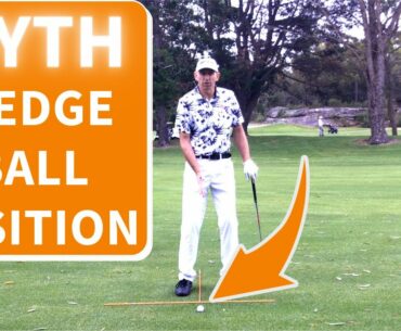 Myth #1 - Play Wedge Off The Back Foot