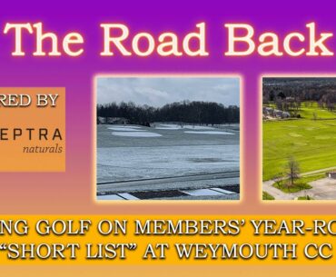 The Road Back: Keeping Golf On Members’ Year-Round “Short List” at Weymouth CC