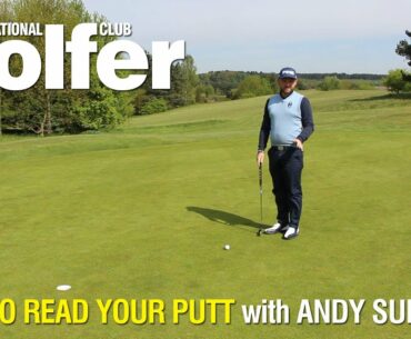 How to read a putt every time with Andy Sullivan