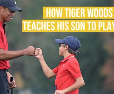 How Tiger Woods Teaches His Son To Play Golf