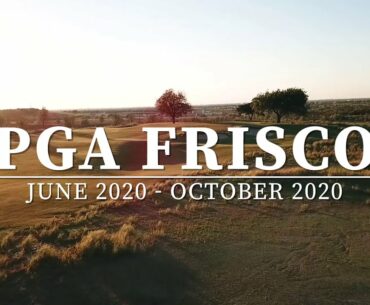 PGA Frisco: Tracking Progress from June 2020 to October 2020