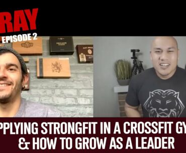 Q&Ray - Episode 2 - Applying StrongFit in a CrossFit gym, Becoming a Leader with Jacob Laureano