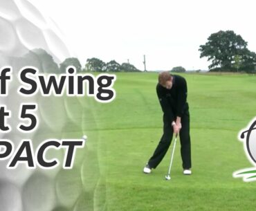 Golf Impact - How to be Make Consistent Contact with the Ball