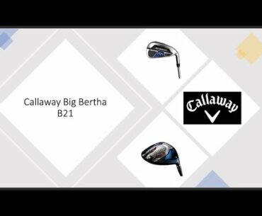 Callaway Big Bertha B21 Golf Club Review