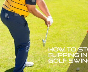 How To Stop Flipping In The Golf Swing