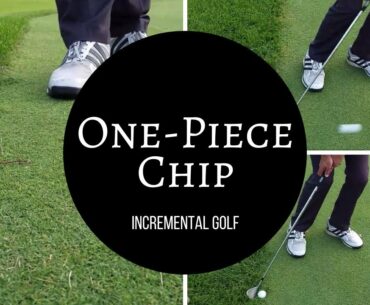 Short Game 2: One-Piece Chip | IncreMental Golf