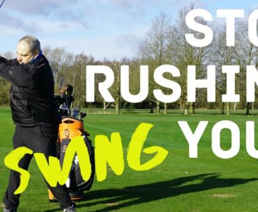 How To Stop Rushing Your Golf Swing