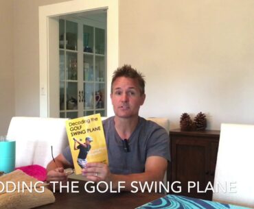 DECODING THE GOLF SWING PLANE