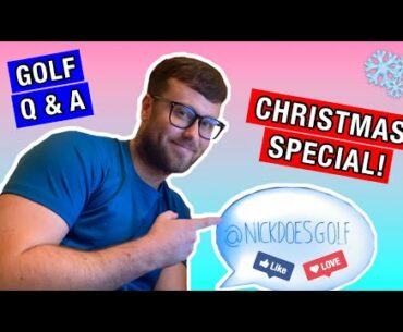Golf Christmas Special Q & A 2020 | Best Golf Tips To Help You Improve!