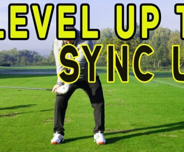 Level Up To Sync Up Your Golf Swing