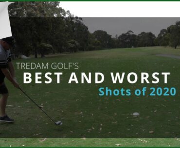 Tredam Golf's Best and Worst Shots of 2020