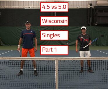 4.5 vs 5.0 Wisconsin Singles Part 1