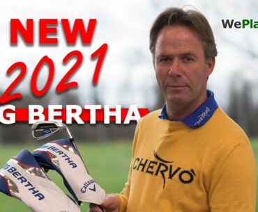 Big Bertha B21 review and test - The new Driver, Fairway Woods, Hybrid and Irons for 2021