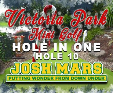 VICTORIA PARK MINI GOLF - HOLE 10 - CHRISTMAS EDITION - HOLE IN ONE ACE - JOSH MARS