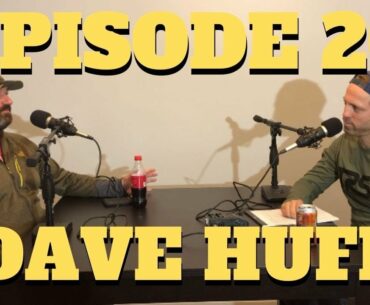 Episode 20 - Guest: Dave Huff