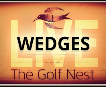 Golf Nest LIVE - Wedges
