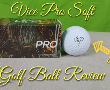 Vice Pro Soft Golf Ball Review