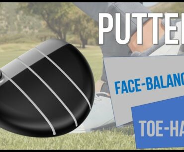 Putter: Face-Balanced oder mit Toe-Hang? Hast du den richtigen?