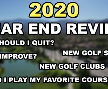 2020 YEAR END REVIEW | SHOULD I QUIT? | GOLF IMPROVEMENT