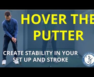 Why you should try to HOVER the putter -   JJ Putting : YouTube's most comprehensive putting channel