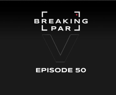 Breaking Par: Episode 50