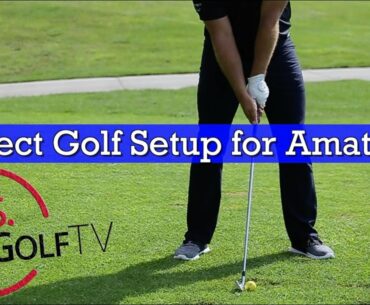 How Your Golf Setup Can Make or Break Your Golf Swing
