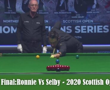 Final:2020 Scottish Open | Ronnie O Sullivan vs Mark Selby