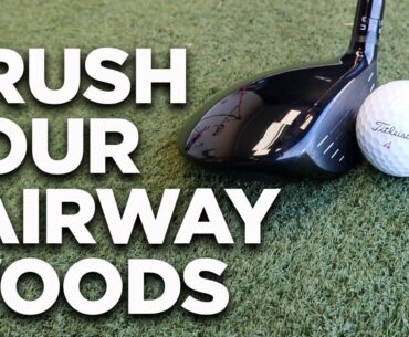 START CRUSHING YOUR FAIRWAY WOODS