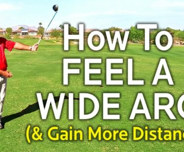 HOW TO FEEL A WIDE SWING ARC & GAIN MORE DISTANCE (Simple Drill)