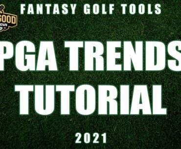 PGA Trends Tutorial (2021) | RickRunGood.com Fantasy Golf Tools