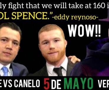 Errol Spence “The only opponent CANELO will fight at 160”. We like that fight -Eddy Reynoso- WOW!!!