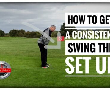 How To Get A Consistent Swing| The Set Up