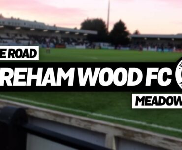 On The Road - BOREHAM WOOD FC @ MEADOW PARK