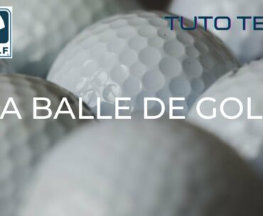 La Balle de Golf : Tuto tech.