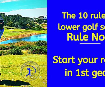 The 10 rules to lower golf scores. Rule  - Start your round in 1st gear!