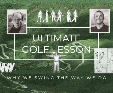 Why Do We Swing Like We Do 1 - Terry Rowles Ultimate Golf Lesson with Mike Adams