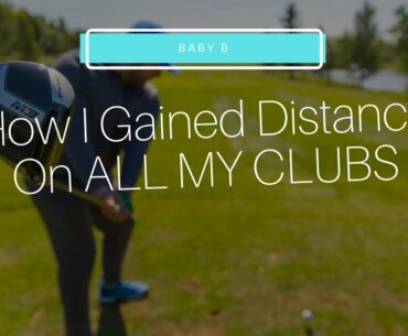 How I Gained Massive Yardage on All My Golf Clubs - Baby B Golf Channel (Lessons | Vlogs)