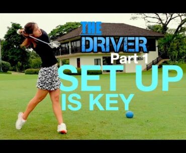 Driver Set Up is Key - Part 1 - Golf with Michele Low
