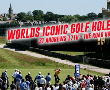 Worlds Iconic Golf Holes - The Road Hole