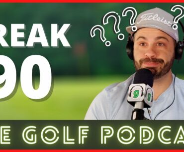 Tips to Break 90 and Beyond | The Golf Podcast