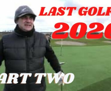 LAST GOLF OF 2020 PART TWO