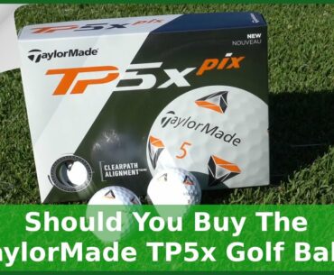 Should You Buy The TaylorMade TP5x Golf Ball