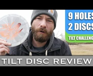 Discmania Tilt Review and Challenge - 9 Holes With Only a Tilt and a Putter