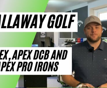Callaway APEX DCB, Standard & Pro Irons (FIRST LOOK + TEST)