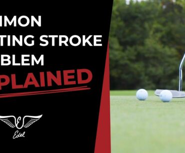 Common putting stroke problem explained
