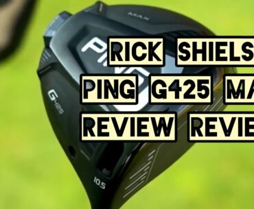 Rick Shiels Ping G425 max driver review review