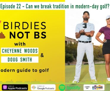 Episode 22 - Can we break tradition in modern-day golf?