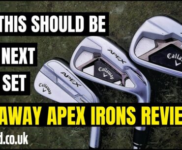 WHY THIS SHOULD BE YOUR NEXT SPILT SET - Callaway Apex irons review