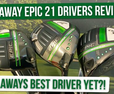 THE EPIC IS BACK - all 3 models tested!! | Callaway Epic 21 Drivers Golfalot Review