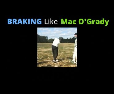 Braking Like Mac O'Grady, Tiger Woods and Jack Nicklaus